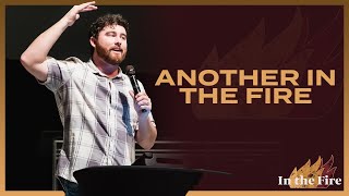 Another In the Fire | In the Fire | Pastor Trevor Atchley | Radical Church