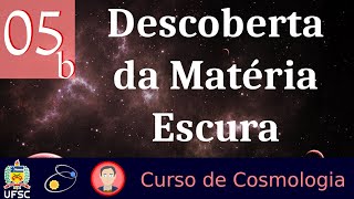 Tema 05 b: A descoberta da Matéria Escura