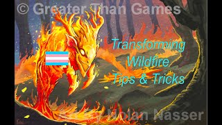 Transforming Wildfire - Tips and Tricks!