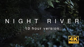 4K Night River - 10 HOURS - water flowing and crickets chirping - relaxing sleep nature ambience