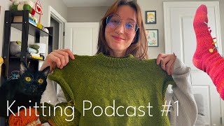 Knitting Podcast 1 | Beginner Friendly Knitting, Channel Future \u0026 Later Projects 🧶