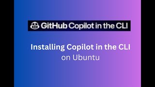 Github Copilot CLI setup on Ubuntu