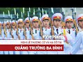 Nghi lễ thượng cờ và hạ cờ tại quảng trường ba Đình