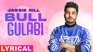 Bull Gulabi (Lyrical) | Jassi Gill | Latest Punjabi Songs 2021 | Speed Records