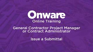 General Contractor or Contract Administrator - Issuing a Submittal