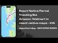 React Native Parcel Tracking like Amazon/Walmart in react-native-maps - iOS - GEOVERSE SERIES