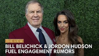 Bill Belichick & Jordon Hudson Fuel Engagement Rumors | The View
