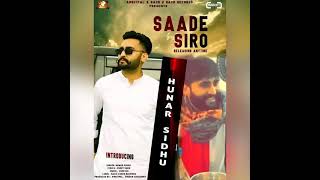 SAADE SIRO (Full Song) Hunar Sidhu | Cheetah | B2B Record | Latest Punjabi Songs 2021