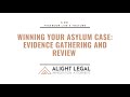 Winning your asylum case: Evidence Gathering and Review