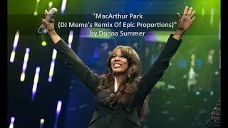 "MacArthur Park (DJ Meme's Remix Of Epic Proportions)" by Donna Summer