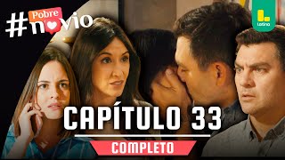 POBRE NOVIO - CAPÍTULO 33 COMPLETO | LATINA TELEVISIÓN