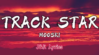 Mooski - Track Star (Lyrics)