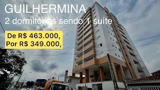 R$ 349.000, | GUILHERMINA - 2 dormitórios NOVO! 25% de desconto!