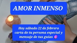 Hoy sábado 22 de febrero AMOR INMENSO❤️carta de tu persona especial y mensaje @NAYADESOLMEDIUM