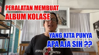 Peralatan membuat album kolase yg kita punya