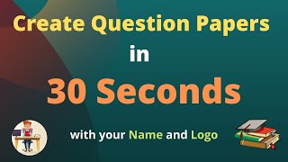 How to Create Question Papers in 30 Seconds