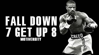 FALL DOWN 7 TIMES, GET UP 8 - The Most Powerful Motivational Videos for Success, Students & Workouts