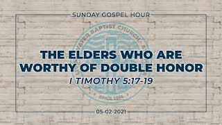 The Elders Who are Worthy of Double Honor (I TIMOTHY 5:17-19)