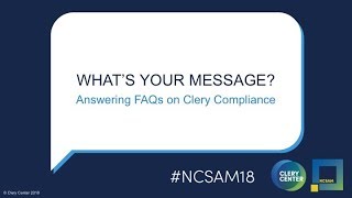 NCSAM 2018: What’s Your Message? Answering FAQs on Clery Compliance - Sep 10, 2018