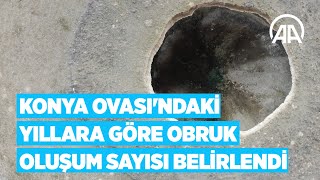 Konya Ovası'ndaki yıllara göre obruk oluşum sayısı belirlendi