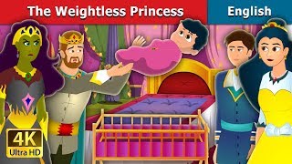 The Weightless Princess Story in English | Stories for Teenagers | @EnglishFairyTales
