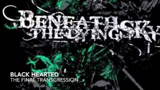 06 The Final Transgression - Black Hearted - Beneath the Dying Sky
