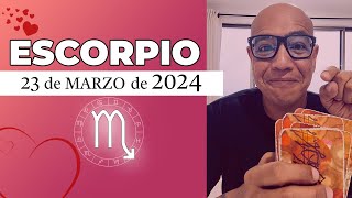 ESCORPIO | Horóscopo de hoy 23 de Marzo 2024