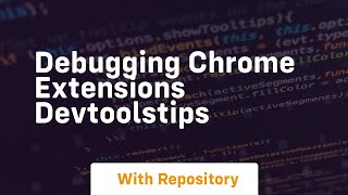 debugging chrome extensions devtoolstips