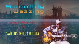 Santos Ntirampeba - Melissa I Love You - Smooth Jazz (Official Video)