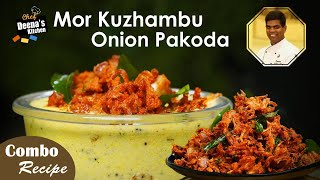 மோர் குழம்பு  \u0026 வெங்காய பக்கோடா | More Kulambu and Vengaya Pakoda |  CDK 623 | Chef Deena's Kitchen