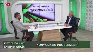 Kuttusi Demir İle Tarımın Gücü - Bekir Kağnıcıoğlu / Konya'da Su Problemleri