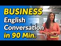 The Most Useful Business English Conversation Dialogues in 90 Minutes