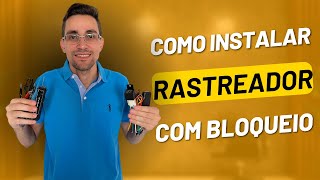 Como instalar rastreador veicular com bloqueio | Passo a Passo