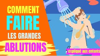 Comment faire les grandes ablutions (expliqué aux enfants)