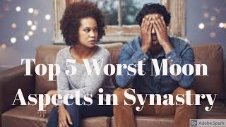 Top 5 Worst Moon Aspects In Synastry | Gemini Brown