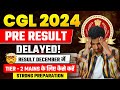 SSC CGL Tier 1 Result 2024 | SSC CGL Pre Result Delayed | SSC CGL Mains के लिए Preparation कैसे करें