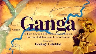 Ganga: The flow of Faith, Culture and Prayers | River that never remains Impure | Journey of Ganga.