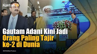 Orang Terkaya Asia Gautam Adani Kini Jadi Orang Paling Tajir ke-2 di Dunia