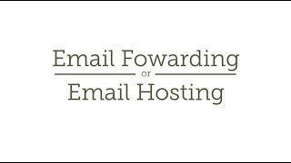 Email Hosting vs. Email Forwarding