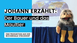 Johann erzählt: Der Bauer und das Maultier