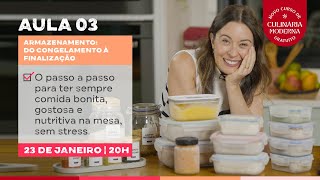 Aula #3 [Armazenamento: do congelamento à finalização] Curso de Culinária Moderna Gratuito - JAN25