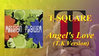 T-SQUARE - Angel's Love 〜T.K Version〜