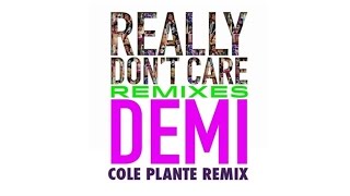 Demi Lovato - Really Don't Care (Cole Plante Remix) (Official Audio)