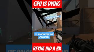 POV-YOUR GPU IS DYING, REYNA DID A 4K WITH GLITCHED MAP#valorant  #valoindian #valorantclips #gaming