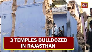 Political Tension In Rajasthan After Bulldozers Raze 3 Temples | Bulldozer Politics In Rajasthan