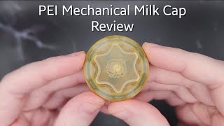 ACEDC PEI Mechanical Milk Cap Review!