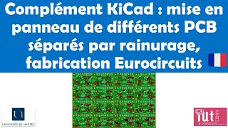 Complément KiCad : mise en panneau de différents PCB séparés par rainurage, fabrication Eurocircuits