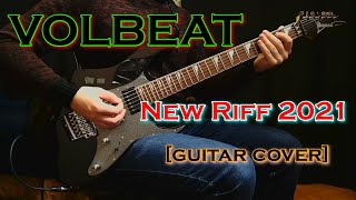 VOLBEAT - New Riff 2021 | guitar cover