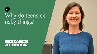 Why do teens do risky things?