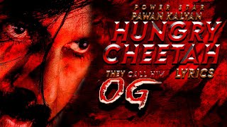 OG Hungry Cheetah Telugu Lyrics |Power Star Pawan Kalyan|Sujeeth|Thaman .S |Narasimha Visuals
